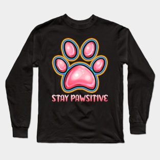 Stay Pawsitive Positive To Dog and Cat On Purrsday Long Sleeve T-Shirt
